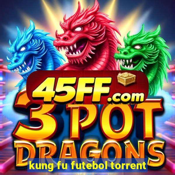 kung fu futebol torrent